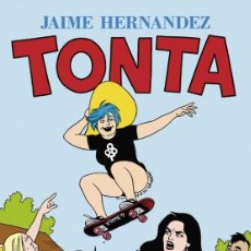 Cómics: TONTA - JAIME HERNÁNDEZ, LA CÚPULA 2021. NUEVO A ESTRENAR. Lote 311093843