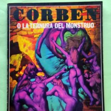 Cómics: CORBEN O LA TERNURA DEL MONSTRUO. (EDICIONES LA CUPULA 1979.). Lote 312992883