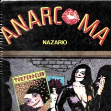 Comics: LOTE DE 2 COMICS DE NAZARIO: ANARCOMA (TAPA DURA) Y ANARCOMA-2 (TAPA BLANDA). EDICIONES LA CÚPULA. Lote 322186308