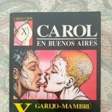 Cómics: CAROL EN BUENOS AIRES, DE GARIJO - MAMBRU (EL VIBORA COLECCION X Nº 48)