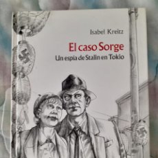 Cómics: EL CASO SORGE - UN ESPÍA RUSO EN TOKIO - DE ISABEL KREITZ - NOVELA GRÁFICA - TAPA DURA - 256 PGNAS