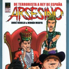 Comics : ARSESINO. DE TERRORISTA A REY DE ESPAÑA (ENRIC REBOLLO / HERNAN MIGOYA) LA CUPULA - IMPECABLE. Lote 347717428