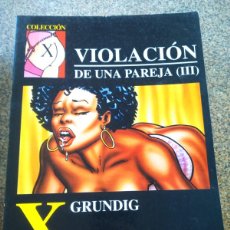 Cómics: COLECCION X -- Nº 55 -- VIOLACION DE UNA PAREJA (III) -- GRUNDIG -- LA CUPULA --. Lote 364633901