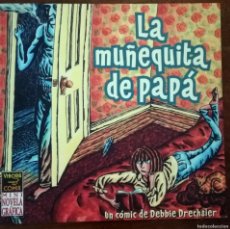 Cómics: LA MUÑEQUITA DE PAPA, DEBBIE DRECHSLER, ED. LA CUPULA
