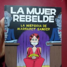 Cómics: PETER BAGGE: LA MUJER REBELDE. LA HISTORIA DE MARGARET SANGER (EDICIONES LA CÚPULA. 2014)
