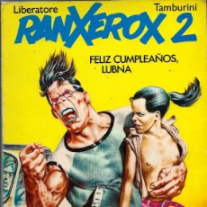 Cómics: LIBERATORE - RANXEROX 2 - FELIZ CUMPLEAÑOS, LUBNA - LA CUPULA 1984 1ª EDICION - VER DESCRIPCION