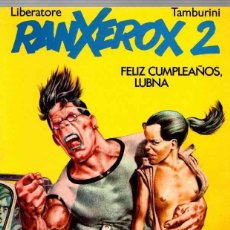 Fumetti: RANXEROX 2. FELIZ CUMPLEAÑOS LUBNA. LIBERATORE - TAMBURINI. EDICIONES LA CUPULA, AÑO 1990 3ª EDICION