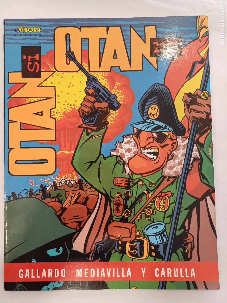 C&oacute;mics: OTAN SI OTAN NO/GALLARDO-CARULLA/EL VIBORA. - Foto 1