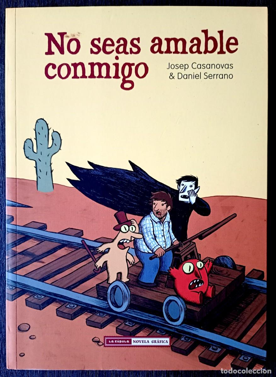 C&oacute;mics: Josep Casanovas - Daniel Serrano . No seas amable conmigo - Foto 1