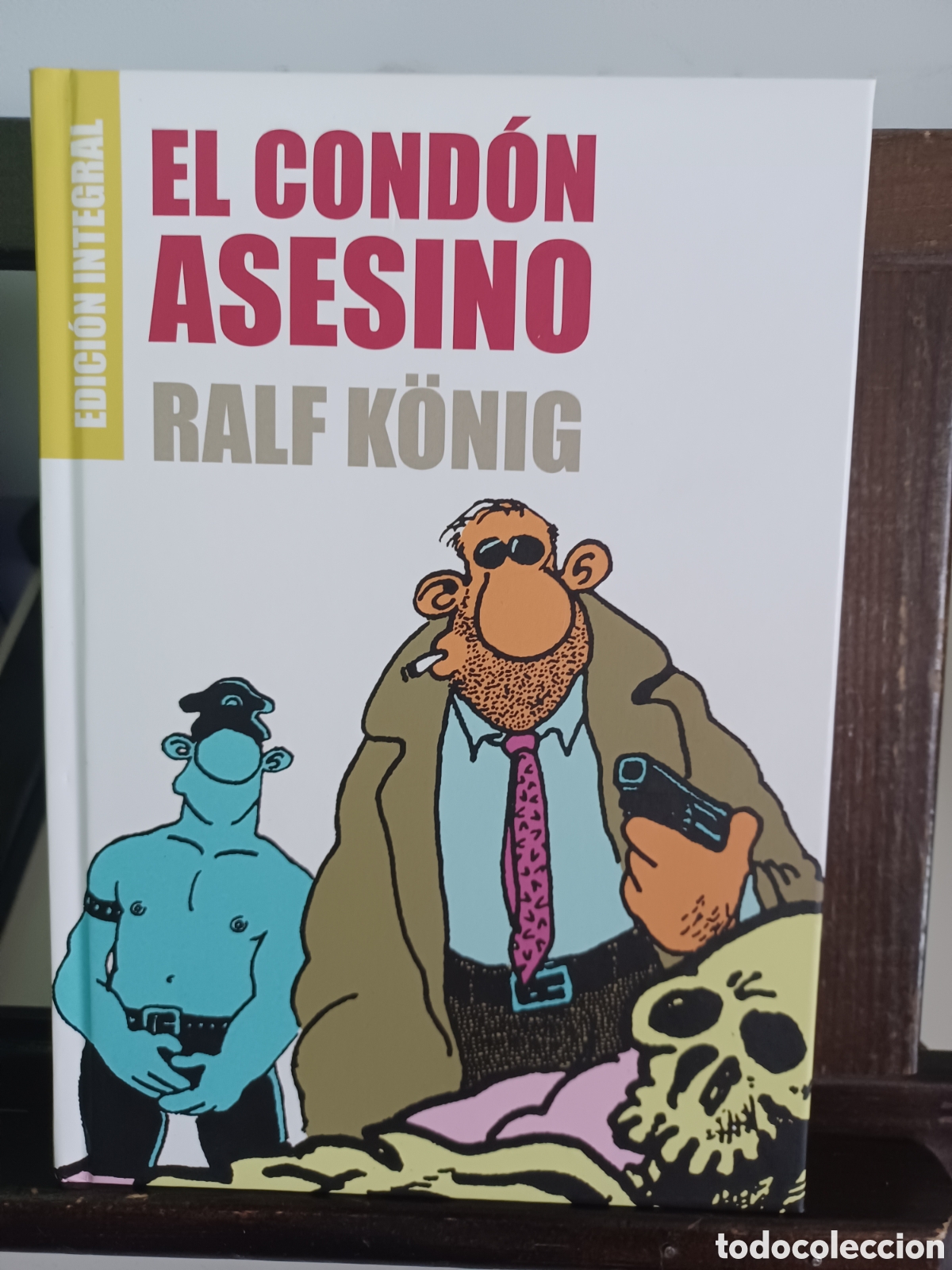 C&oacute;mics: El cond&oacute;n asesino. Edici&oacute;n integral/ Ralf K&ouml;nig/ La C&uacute;pula/ Excelente estado