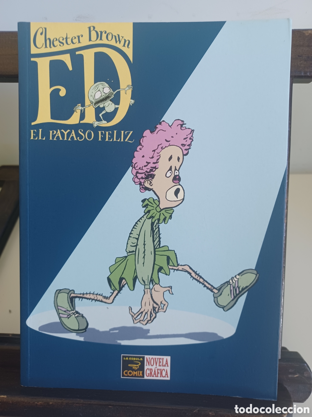 C&oacute;mics: Ed el payaso feliz/ Chester Brown/ La C&uacute;pula/ NUEVO A ESTRENAR