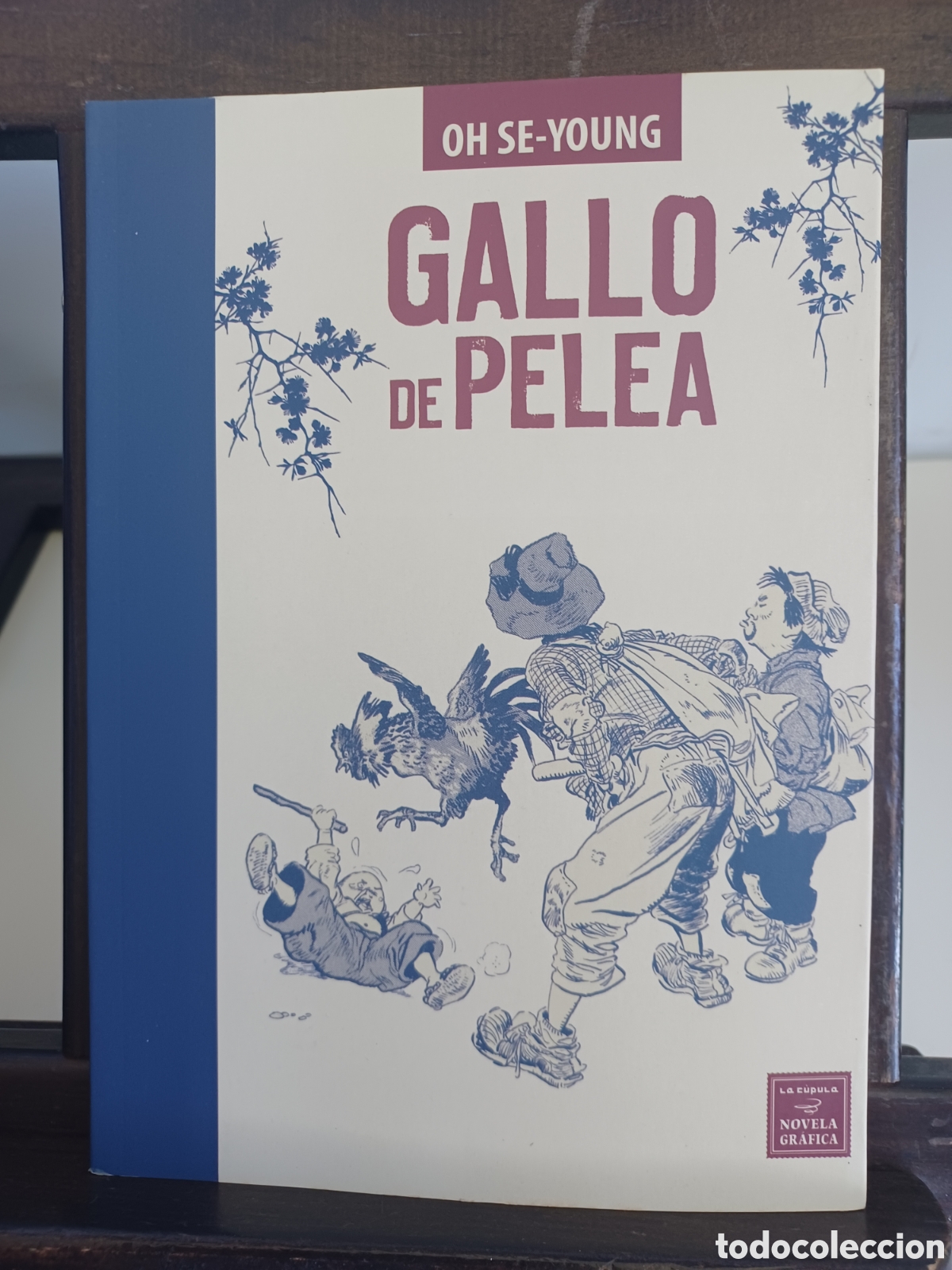 C&oacute;mics: Gallo de pelea/ Oh Se-Young/ La C&uacute;pula/ Novela gr&aacute;fica
