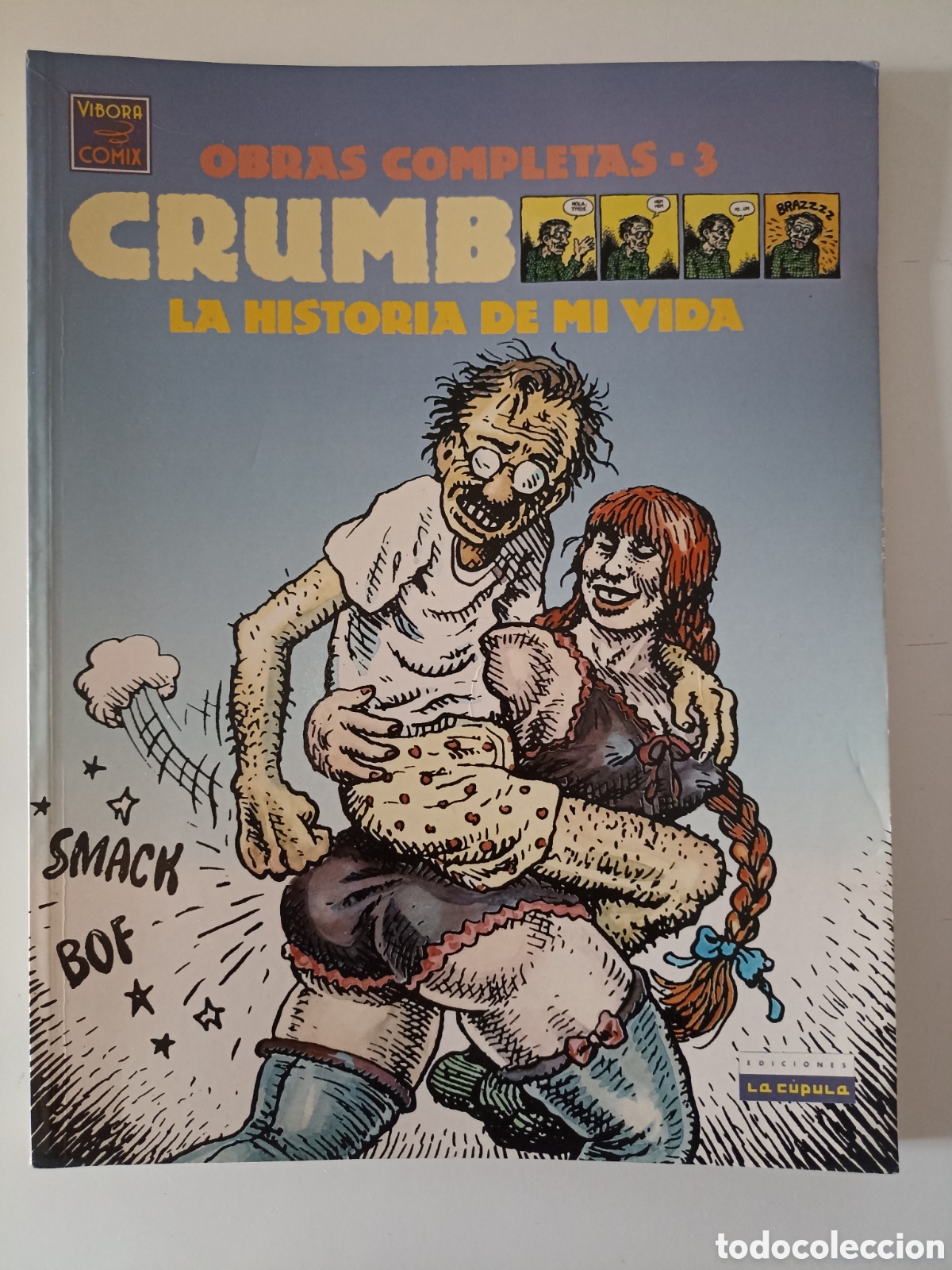 C&oacute;mics: Robert Crumb - La historia de mi vida. Obras completas 3 (La c&uacute;pula, El v&oacute;bora comix, 1990) 1&ordf; ed.
