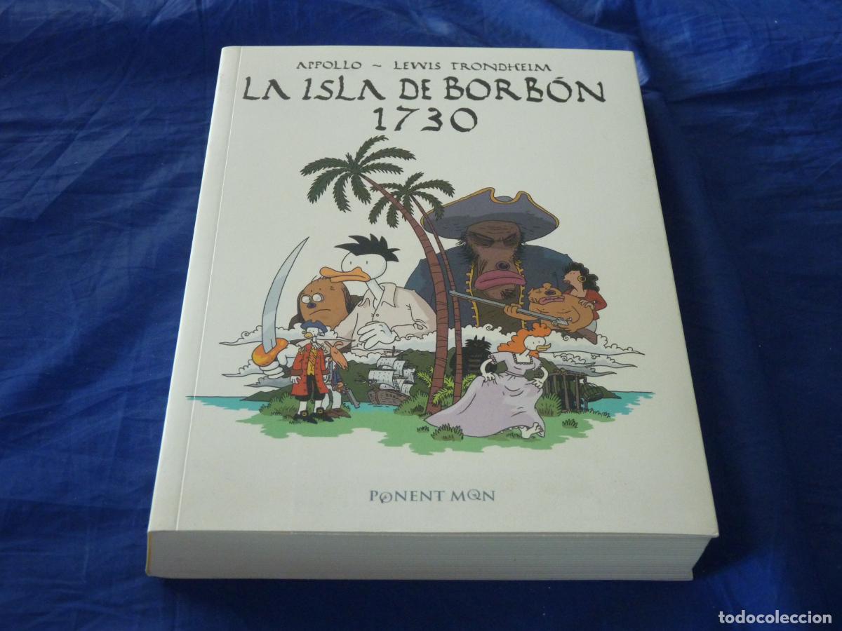 C&oacute;mics: La isla de Borb&oacute;n 1730/ Ponent Mon/ Appollo & Lewis Trondheim En muy buen estado CPB