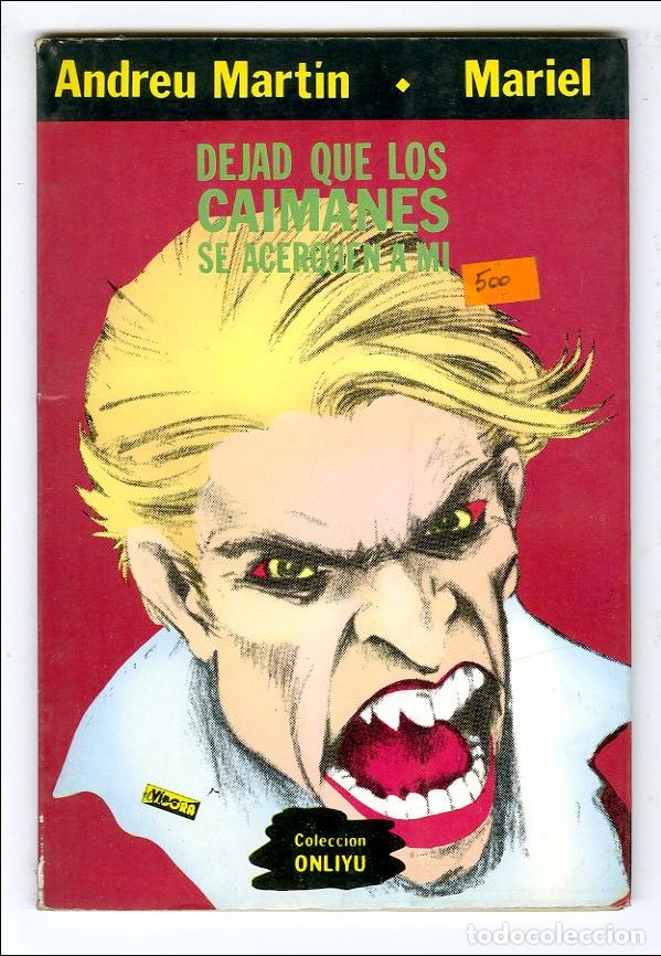 Comics: Dejad Que Los Caimanes Se Acerquen A Mi (El V&iacute;bora,1981) - Andreu Mart&iacute;n / Mariel