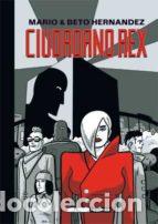 Comics: Ciudadano Rex (Ediciones La C&uacute;pula) - Mario Hernandez, Gilbert Hernandez; Gilbert Hernandez