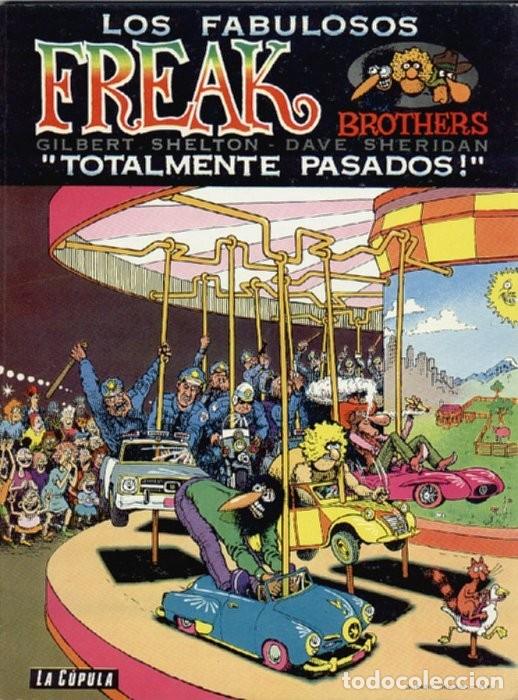 Comics: Los fabulosos Freak Brothers. Totalmente pasados (Ediciones La C&uacute;pula) - Gilbert Shelton y Dave Sher