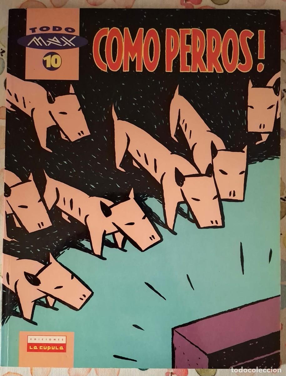 C&oacute;mics: TODO MAX N&ordm; 10: &iexcl;COMO PERROS! - MAX - EDICIONES LA C&Uacute;PULA (1995)