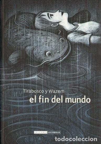 Comics: El fin del mundo (La C&uacute;pula) - Pierre Wazem; Tom Tirabosco