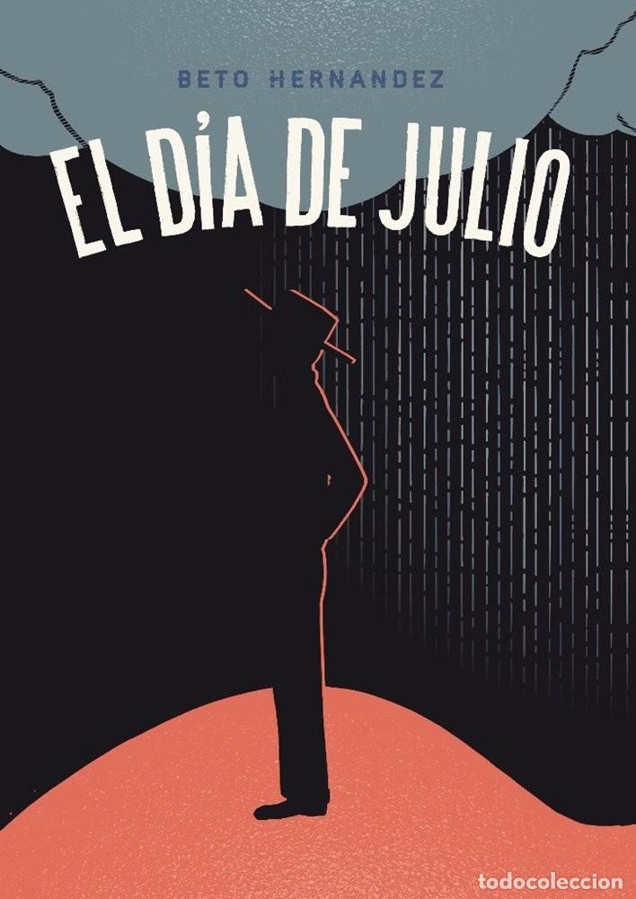 Comics: El D&iacute;a de Julio (Ediciones La C&uacute;pula) - Beto Hernandez (Gilbert Hern&aacute;ndez); Beto Hernandez (Gilbert