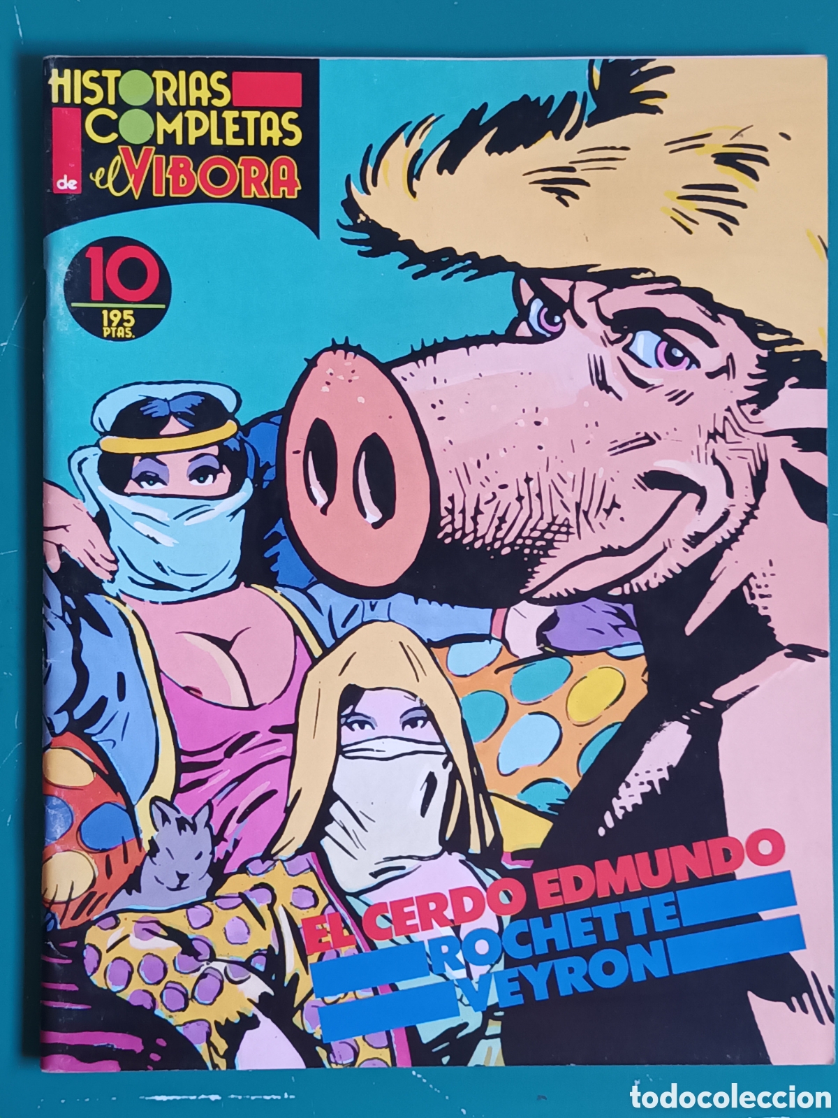 C&oacute;mics: Historias completas de El V&iacute;bora N&ordm; 10 El Cerdo Edmundo Rochette Veyron