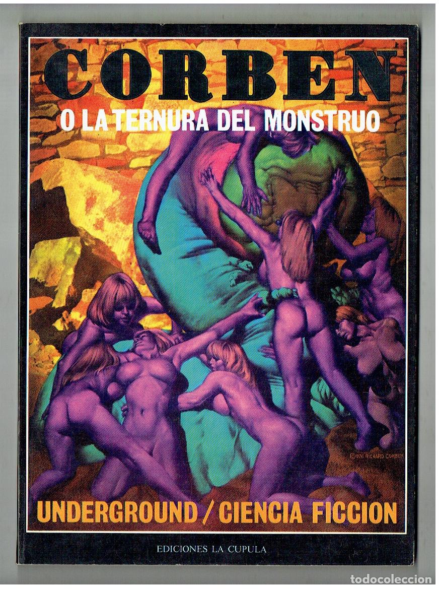 Comics: CORBEN. O LA TERNURA DEL MONSTRUO. UNDERGROUND / CIENCIA FICCION. LA C&Uacute;PULA, 1979.(Z/C1 RUM)