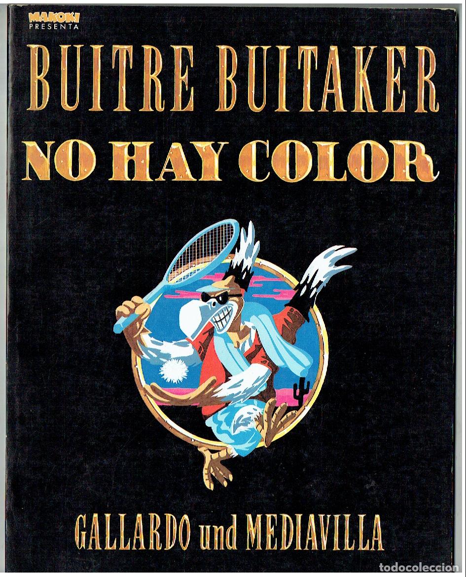 Comics : MAKOKI. N&ordm; 3. BUITRE BUITAKER. NO HAY COLOR. GALLARDO UND MEDIAVILLA. LA CUPULA. (Z/C1 RUM)