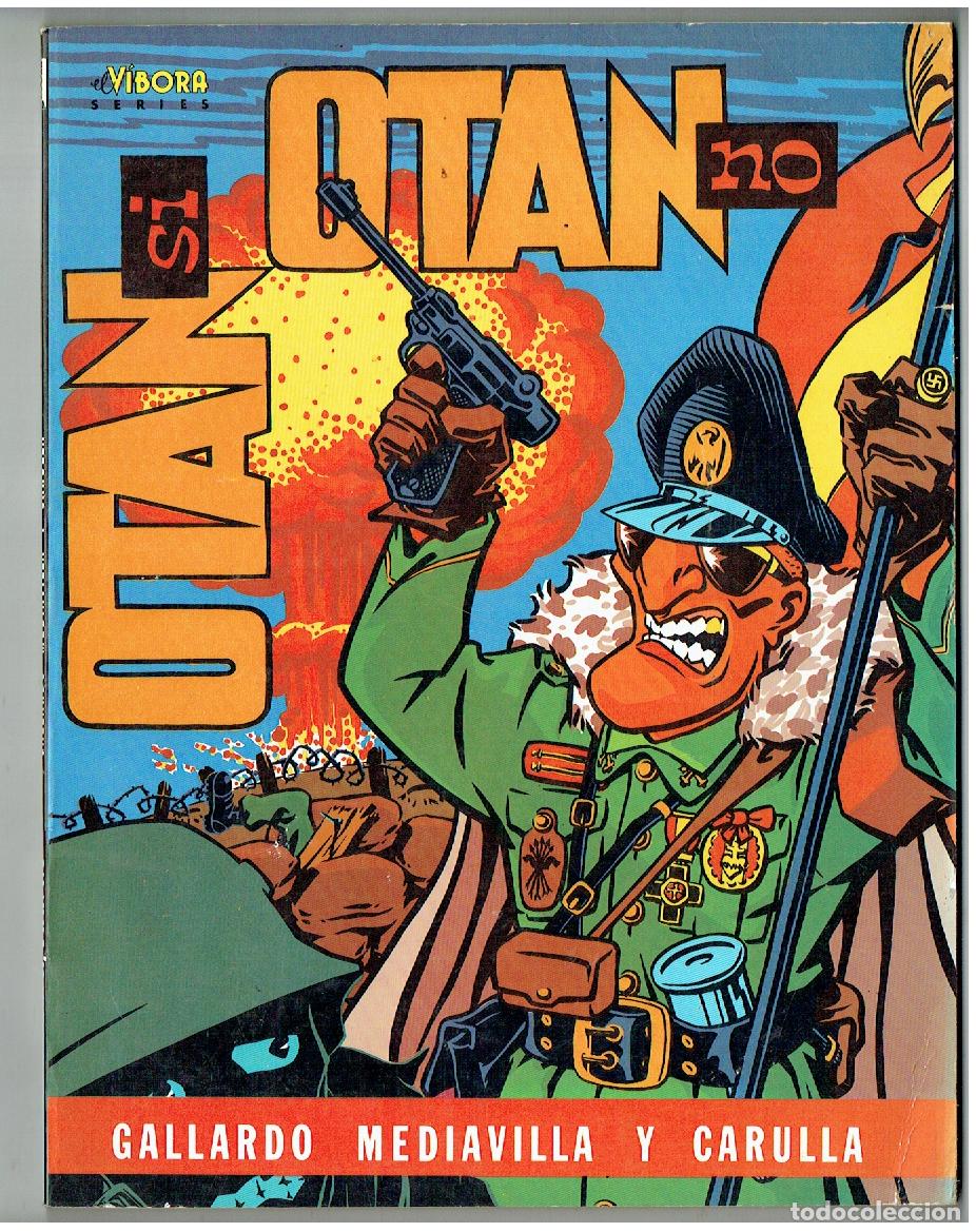Comics: EL V&Iacute;BORA SERIES. OTAN SI - OTAN NO. GALLARDO MEDIAVILLA Y CARULLA. LA C&Uacute;PULA, 1984.(Z/C1 RUM)