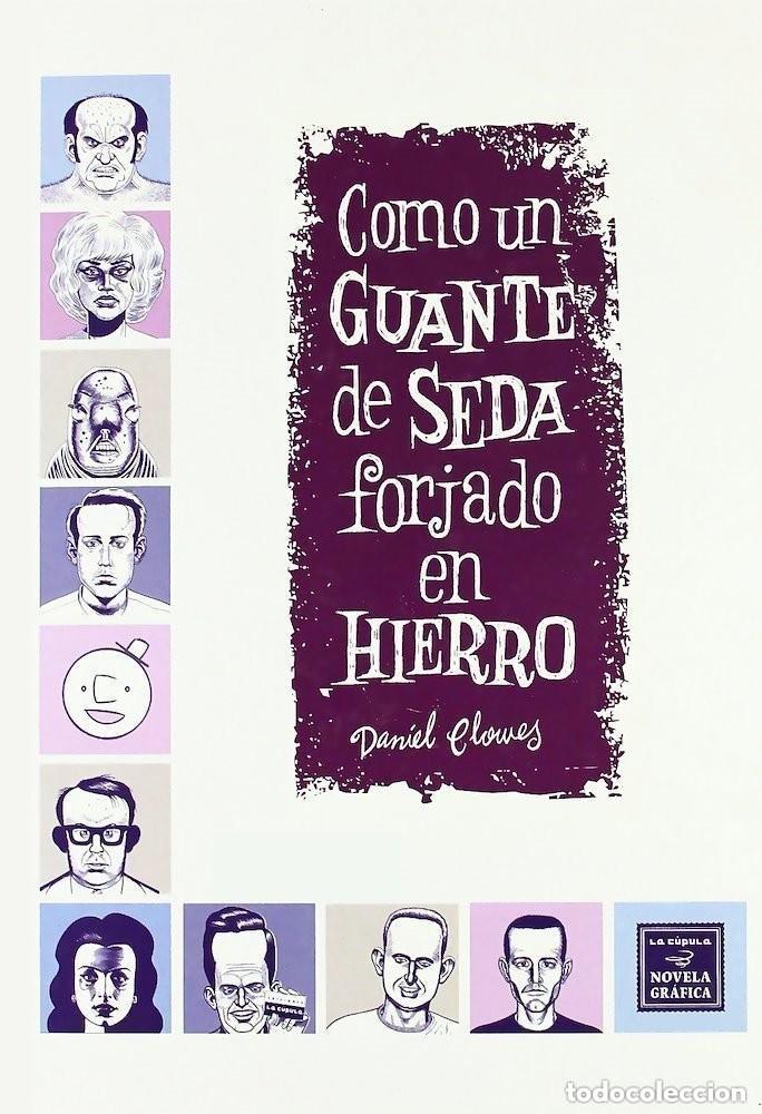 C&oacute;mics: COMO UN GUANTE DE SEDA FORJADO EN HIERRO Daniel Clowes Tapa dura obra completa con sobrecubierta