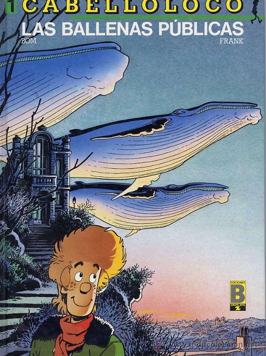 C&oacute;mics: CABELLO LOCO n&ordm; 1 - LAS BALLENAS P&Uacute;BLICAS - EDICIONES B 1990 - Foto 1