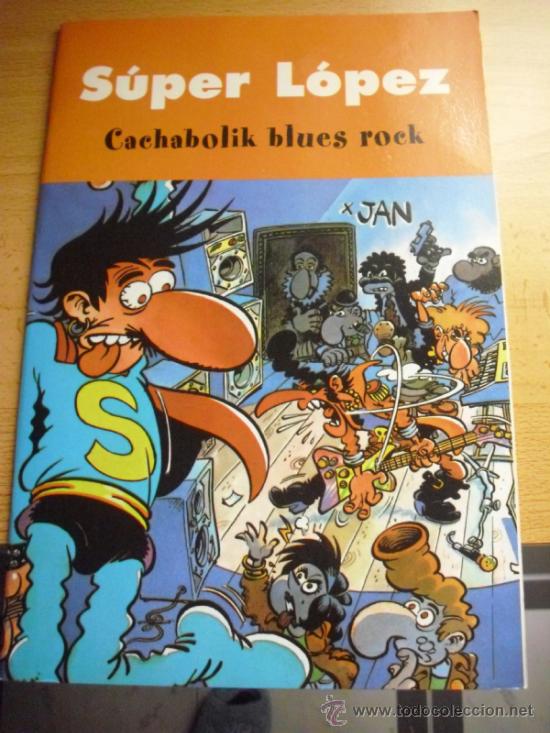 C&oacute;mics: S&Uacute;PER L&Oacute;PEZ: CACHABOLIK BLUES ROCK. EDICIONES B, 2003 - Foto 1