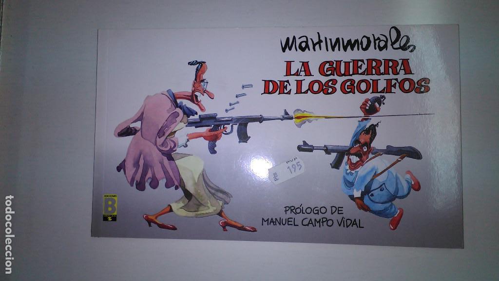 C&oacute;mics: * LA GUERRA DE LOS GOLFOS * MARTINMORALES * EDICIONES B 1991 * - Foto 1