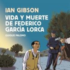 Cómics: CÓMICS. VIDA Y MUERTE DE FEDERICO GARCÍA LORCA - IAN GIBSON/QUIQUE PALOMO (CARTONÉ)