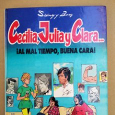Cómics: CECILIA, JULIA Y CLARA... ¡AL MAL TIEMPO, BUENA CARA! (EDICIONES B, 1991). POR SIDNEY Y BOM.. Lote 151253026