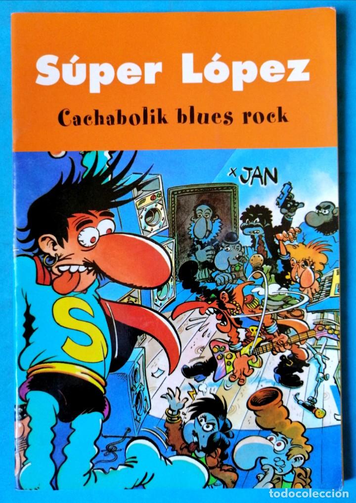 C&oacute;mics: SUPER L&Oacute;PEZ. CACHABOLIK BLUES ROCK. EDICIONES B, 2003. - Foto 1