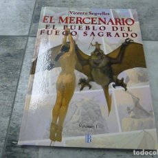 Cómics: EL MERCENARIO - EL PUEBLO DEL FUEGO SAGRADO - VICENTE SEGRELLES - EDICIONES B - FORMATO GRANDE-F11