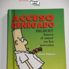 Cómics: ACCESO DENEGADO, DILBERT BUSCA EL AMOR EN LOS NOVENTA, SCOTT ADAMS, EDICIONES B 1997, 24A. Lote 257953140