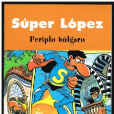 Cómics: SUPER LÓPEZ - PERIPLO BÚLGARO - 2003