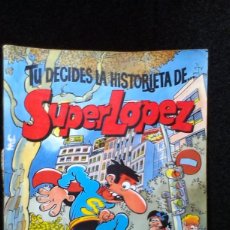 Cómics: SUPER LOPEZ - TU DECIDES LA HISTORIETA - EDICIONES B. Lote 299760563