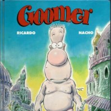 Cómics: GOOMER 1, DE RICARDO Y NACHO, EL GORDO MUTANTE DEL ESPACIO EXTERIOR, ED. B 1999, 1ª EDICION UNICO TC. Lote 302424738
