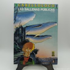 Cómics: CABELLO LOCO, LAS BALLENAS PÚBLICAS, FRANK Y BOM, EDICIONES B, 1ª EDICIÓN OCTUBRE 1990