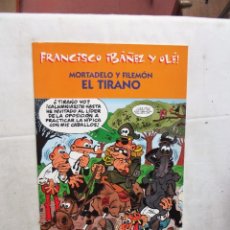 Cómics: MORTADELO Y FILEMON EL TIRANO FRANCISCO IBAÑEZ Y OLE ! EDIDIONES B. Lote 341257168