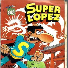 Cómics: OLE SUPER LOPEZ SUPERLOPEZ Nº 18 - LA BANDA DEL DRAGON DESPEINADO - EDICIONES B 1990 1ª EDICION. Lote 366801806