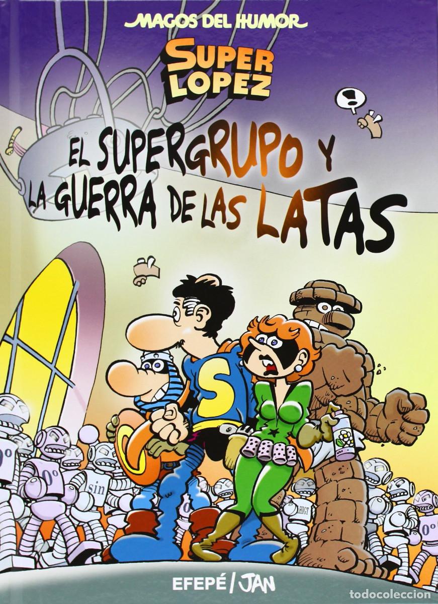 C&oacute;mics: SUPER L&Oacute;PEZ - EL SUPERGRUPO Y LA GUERRA DE LAS LATAS - Foto 1