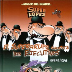 Cómics: JAN, SUPERLOPEZ SUPER LOPEZ, EL SUPERGRUPO C EJECUTIVOS, ED. B 2016 1ª EDICION, MAGOS DEL HUMOR 175. Lote 401814754