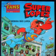 Cómics: SUPER LOPEZ SUPERLOPEZ Nº 6 - FANS - LA SEMANA MÁS LARGA - EDICIONES B - 2002 ''MUY BUEN ESTADO'