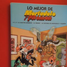 Fumetti: LO MEJOR DE MORTADELO Y FILEMON - SULFATO ATOMICO- EL TIRANO - LA HISTORIA DE MORTADELO - FCO- IBAÑE