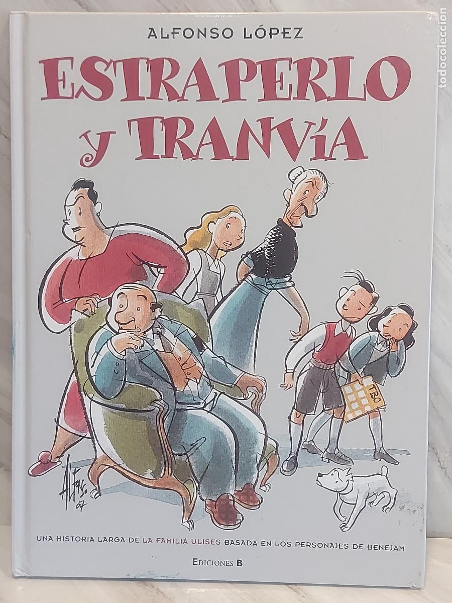 C&oacute;mics: ESTRAPERLO Y TRANV&Iacute;A / ALFONSO L&Oacute;PEZ / EDICIONES B-2007 / BUEN ESTADO - Foto 1
