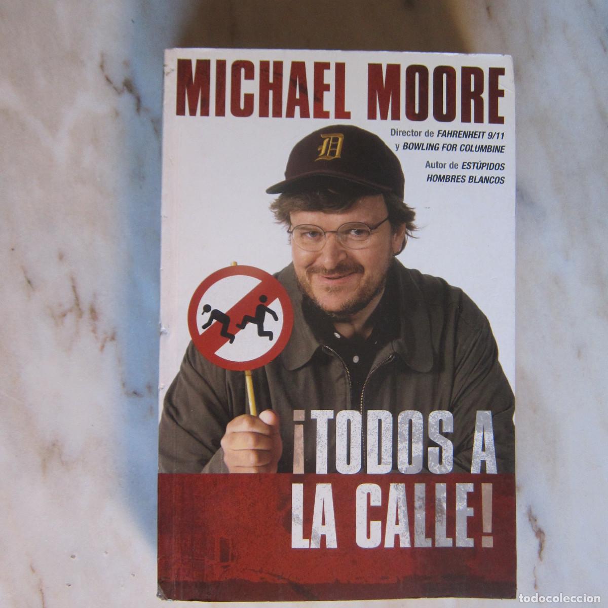 C&oacute;mics: &iexcl;TODOS A LA CALLE! - MICHAEL MOORE (EDICIONES B) ENSAYO POL&Iacute;TICA