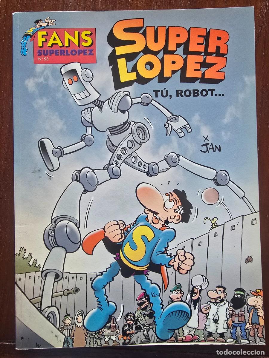 C&oacute;mics: Fans 53 Super Lopez.Superlopez Tu Robot 1&ordf; edicion.Ediciones B 2009